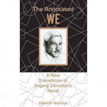 Annotated We: A New Translation Of Evgeny Zamiatin S Novel (Hardcover)