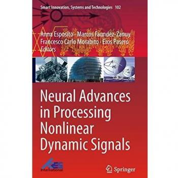 Neural Advances in Processing Nonlinear Dynamic Signals (Smart Innovation, Systems and Technologies, Band 102)