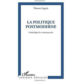 Politique postmoderne: Généalogie du contemporain