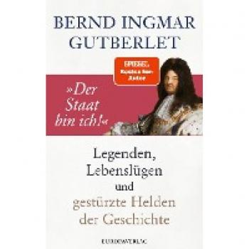 Gutberlet, Bernd Ingmar: ¿Der Staat bin ich!¿