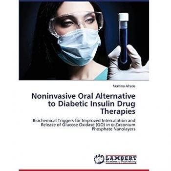 Noninvasive Oral Alternative to Diabetic Insulin Drug Therapies: Biochemical Triggers for Improved Intercalation and Release of Glucose Oxidase