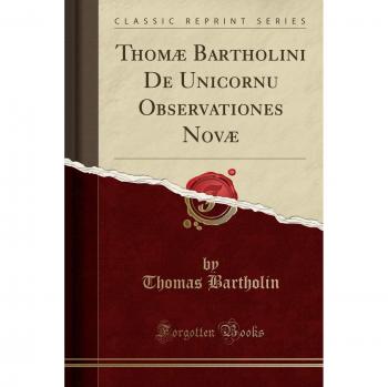 Thomæ Bartholini De Unicornu Observationes Novæ