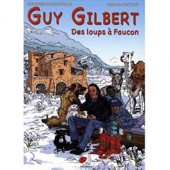 Jean-Marc Kulawik Guy Gilbert, Tome 2 : Des Loups À Faucon