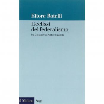 L' eclissi del federalismo. Da Cattaneo al Partito d'azione