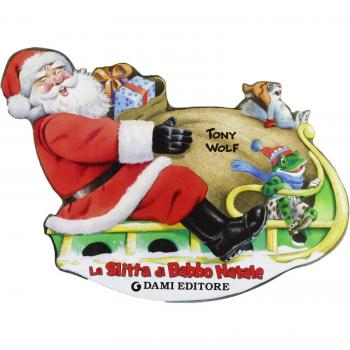 La slitta di Babbo Natale. Ediz. illustrata