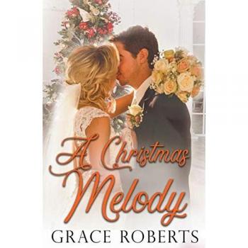 Roberts, Grace: A Christmas Melody