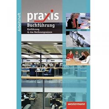 Praxis Wirtschaft. Arbeitsheft Buchführung / Rechnungswesen