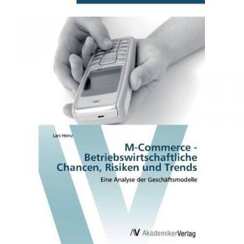 M-Commerce - Betriebswirtschaftliche Chancen Risiken und Trends