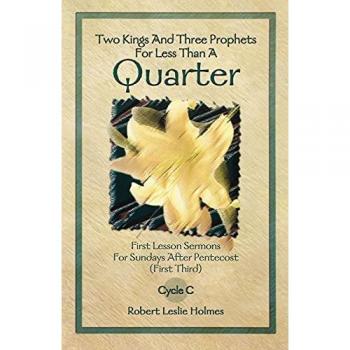 Two Kings And Three Prophets For Less Than A Quarter: First Lesson Sermons For Sundays After Pentecost (First Third) Cycle C (First Lesson Sermons, Cycle C (Paperback))