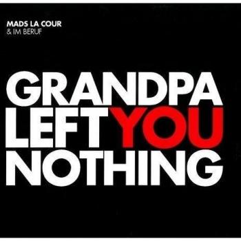 Grandpa Left You Nothing