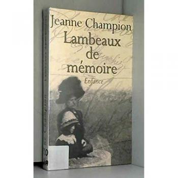 Enfance (Lambeaux de mémoire) - Jeanne Champion