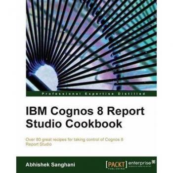 IBM Cognos 8 Report Studio Cookbook