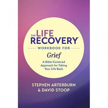 The Life Recovery Workbook for Grief