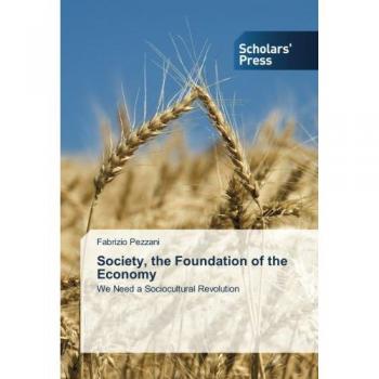 Society, the Foundation of the Economy: We Need a Sociocultural Revolution