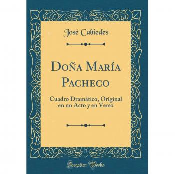 Doña María Pacheco: Cuadro Dramático, Original en un Acto y en Verso