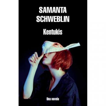 Samanta Schweblin Kentukis
