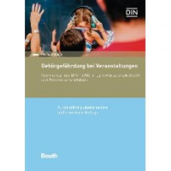 Gehörgefährdung bei Veranstaltungen: Kommentar der DIN 15905-5, LärmVibrationsArbSchV und Freizeitlärmrichtlinie (Beuth Kommentar)