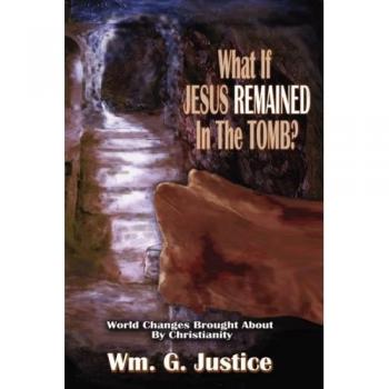 What If Jesus Remained in the Tomb?