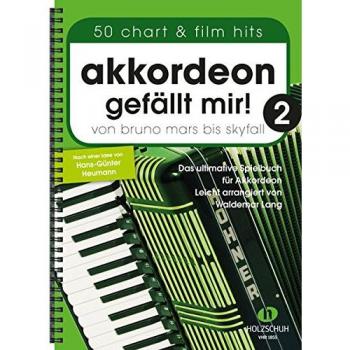 Akkordeon gefällt mir! 2: Von Bruno Mars bis Skyfall - Das ultimative Spielbuch für Akkordeon, leicht arrangiert