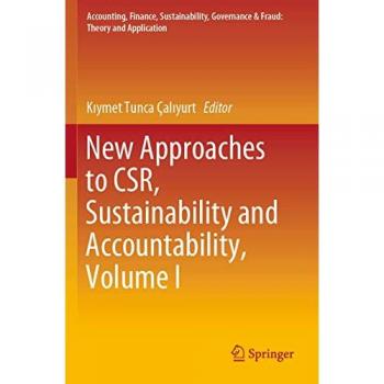 New Approaches to CSR, Sustainability and Accountability, Volume I