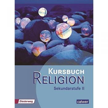 Kursbuch Religion Sekundarstufe II. Schülerbuch