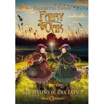 Il destino di una fata. Fairy Oak. Edizione autografata con ex libris e fascicolo L’erbario di Fairy Oak