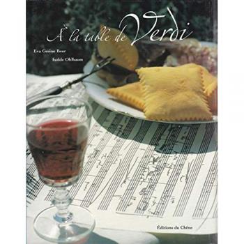 A La Table De Verdi - La Passion De La Musique, Le Plaisir Gastronomique