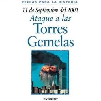 11 de Septiembre de 2001: Ataque A las Torres Gemelas = 11 September 2001: Attack on America