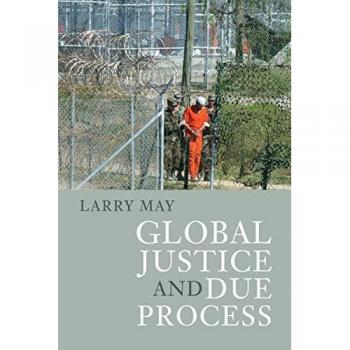 Global Justice and Due Process Larry May
