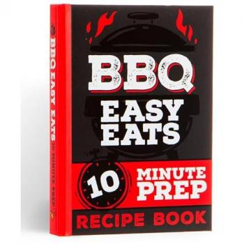 BBQ Easy Eats Recipe Book : 10 Minute Prep