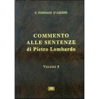 Commento alle Sentenze di Pietro Lombardo. Testo italiano e latino. Vol. 5: L'Incarnazione del Verbo e la redenzione.