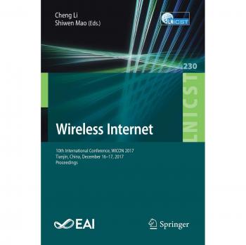 Wireless Internet: 10th International Conference, WiCON 2017, Tianjin, China, December 16-17, 2017, Proceedings (Lecture Notes of the Institute for and Telecommunications Engineering, Band 230)