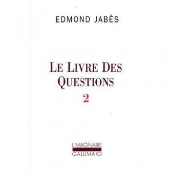 Le Livre des questions. Vol. 2. Yaël, Elya, Aely, El ou le Dernier livre