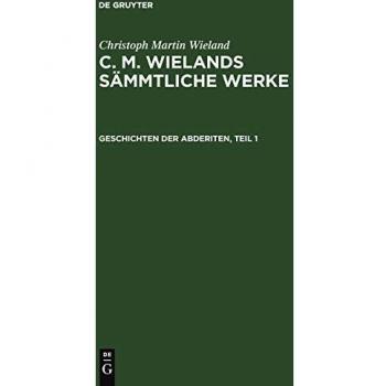 Wieland, Christoph Martin: Geschichten der Abderiten, Teil 1