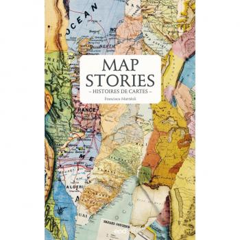 Map stories. Histoires de cartes