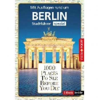 1000 Places To See Before You Die: Stadtführer Berlin spezial (E-Book inside)