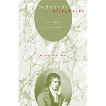 Seditious Allegories: John Thelwall and Jacobin Writing