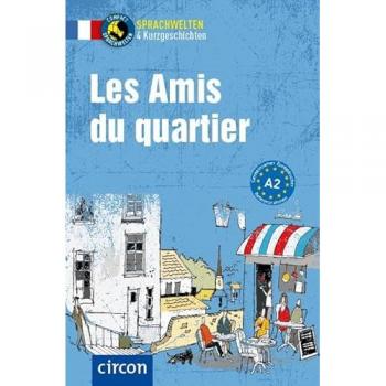 Les Amis du quartier. Französisch A2