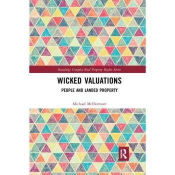 Wicked Valuations: People and Landed Property (Routledge Complex Real Property Rights Series)