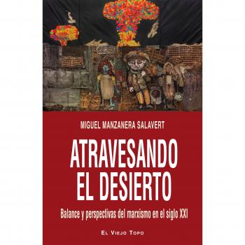 ATRAVESANDO EL DESIERTO BALANCE Y PERSPECTIVAS DEL MARXISMO