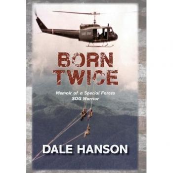 Born Twice : Memoir of a Special Forces SOG Warrior