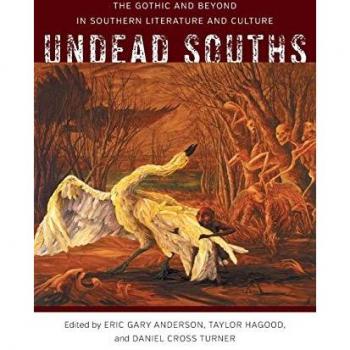 Undead Souths: The Gothic and Beyond in Southern Literature and Culture (Southern Literary Studies)