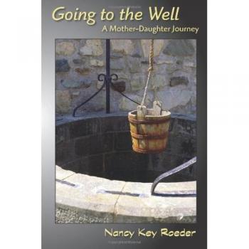 Going to the Well: A Mother-Daughter Journey