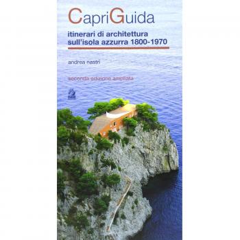 CAPRIGUIDA. ITINERARI DI ARCHITETTURA SULL`ISOLA AZZURRA 1800 1970