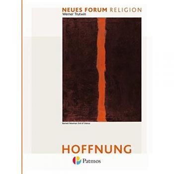 Neues Forum Religion: Hoffnung: Arbeitsbuch Eschatologie