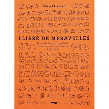 Llibre de meravelles: Inventari il·lustrat de quasi totes les coses vives, mortes i imaginades.