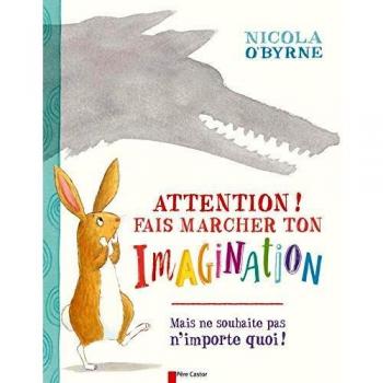 Attention ! Fais marcher ton imagination