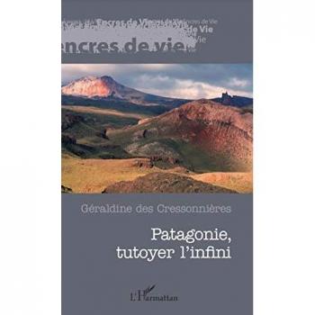 Patagonie, tutoyer l'infini