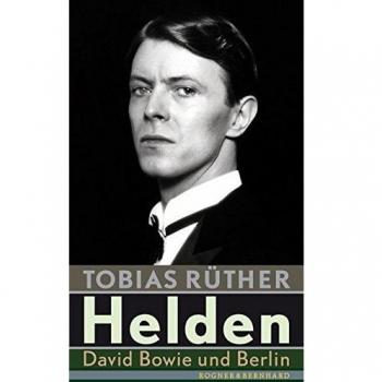 Helden: David Bowie und Berlin