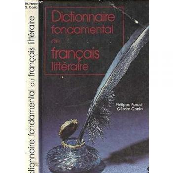 Philippe Forest Dictionnaire Fondamental Du Français Littéraire